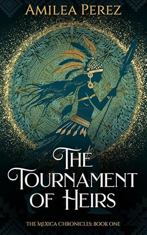 The Tournament of Heirs by Amilea Perez- A&nbsp;Review